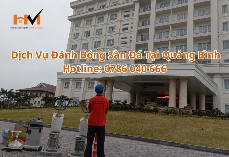 Dịch vụ đánh bóng sàn đá chuyên nghiệp tại Quảng Bình